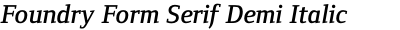 Foundry Form Serif Demi Italic
